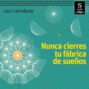 Cover von Nunca cierres tu fábrica de sueños