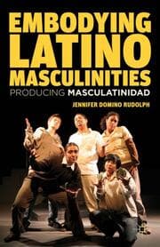 Cover von Embodying Latino Masculinities