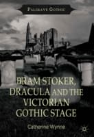 Cover von Bram Stoker, Dracula and the Victorian Gothic Stage