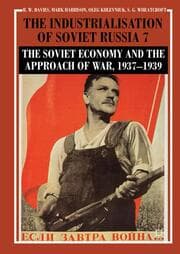 Cover von The Industrialisation of Soviet Russia Volume 7: The Soviet Economy and the Approach of War, 1937-1939