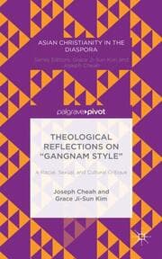 Cover von Theological Reflections on Gangnam Style: A Racial, Sexual, and Cultural Critique