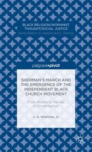 Cover von Shermans March and the Emergence of the Independent Black Church Movement: From Atlanta to the Sea to Emancipation