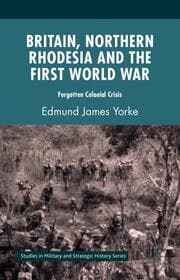 Cover von Britain, Northern Rhodesia and the First World War