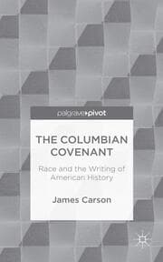 Cover von The Columbian Covenant: Race and the Writing of American History