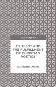 Cover von T.S. Eliot and the Fulfillment of Christian Poetics