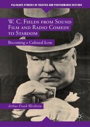 Cover von W. C. Fields from Sound Film and Radio Comedy to Stardom