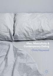 Cover von Men, Masculinity and Contemporary Dating
