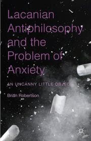Cover von Lacanian Antiphilosophy and the Problem of Anxiety