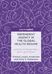 Cover von Dependent Agency in the Global Health Regime