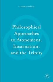Cover von Philosophical Approaches to Atonement, Incarnation, and the Trinity