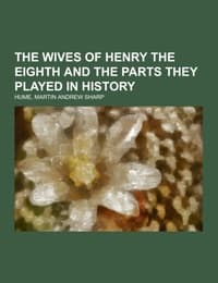 Cover von The Wives of Henry the Eighth and the Parts They Played in History