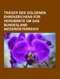 Cover von Träger des Goldenen Ehrenzeichens für Verdienste um das Bundesland Niederösterreich