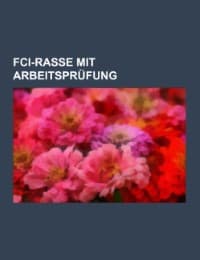 Cover von FCI-Rasse mit Arbeitsprüfung