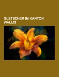 Cover von Gletscher im Kanton Wallis