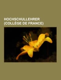 Cover von Hochschullehrer (Collège de France)