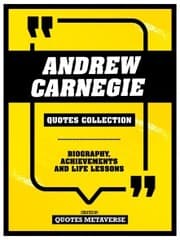 Cover von Andrew Carnegie - Quotes Collection - Biography, Achievements And Life Lessons