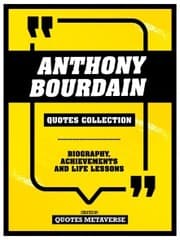 Cover von Anthony Bourdain - Quotes Collection - Biography, Achievements And Life Lessons