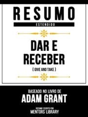 Cover von Resumo Estendido - Dar E Receber (Give And Take) - Baseado No Livro De Adam Grant