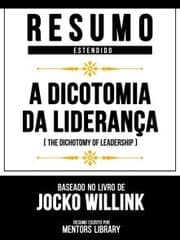 Cover von Resumo Estendido - A Dicotomia Da Liderança (The Dichotomy Of Leadership) - Baseado No Livro De Jocko Willink
