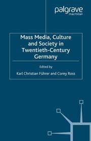 Cover von Mass Media, Culture and Society in Twentieth-Century Germany