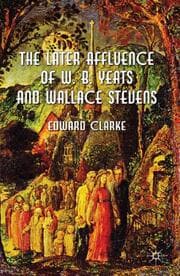 Cover von The Later Affluence of W. B. Yeats and Wallace Stevens