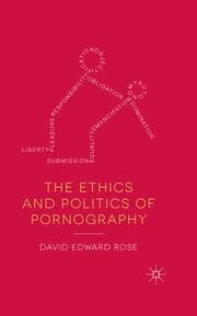 Cover von The Ethics and Politics of Pornography