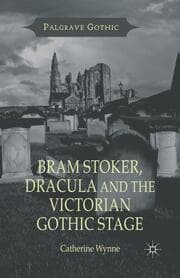 Cover von Bram Stoker, Dracula and the Victorian Gothic Stage