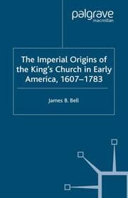 Cover von The Imperial Origins of the King's Church in Early America 1607-1783