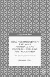 Cover von How Postmodernism Explains Football and Football Explains Postmodernism