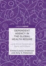 Cover von Dependent Agency in the Global Health Regime