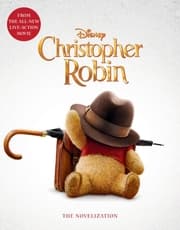 Cover von Disney Christopher Robin: The Novelization (Film Tie-In)