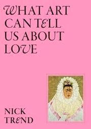 Cover von What Art Can Tell Us About Love