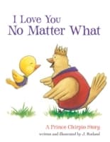 Cover von I Love You No Matter What: A Prince Chirpio Story