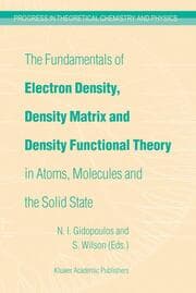 Cover von The Fundamentals of Electron Density, Density Matrix and Density Functional Theory in Atoms, Molecules and the Solid State