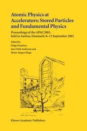 Cover von Atomic Physics at Accelerators: Stored Particles and Fundamental Physics