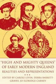 Cover von High and Mighty Queens of Early Modern England