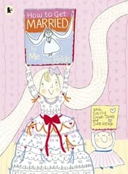 Cover von How to Get Married, by Me, the Bride
