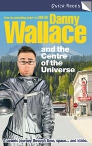 Cover von Danny Wallace and the Centre of the Universe
