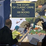 Cover von The Story of Classic Crime in 100 Books