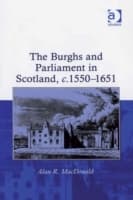 Cover von Burghs and Parliament in Scotland, c. 1550-1651