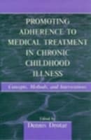 Cover von Promoting Adherence to Medical Treatment in Chronic Childhood Illness