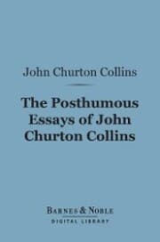 Cover von The Posthumous Essays of John Churton Collins (Barnes & Noble Digital Library)