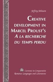 Cover von Creative Development in Marcel Prousts A la recherche du temps perdu