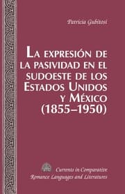 Cover von La expresión de la pasividad en el sudoeste de los Estados Unidos y México (1855-1950)