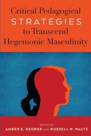 Cover von Critical Pedagogical Strategies to Transcend Hegemonic Masculinity