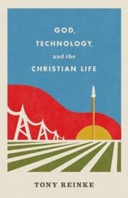 Cover von God, Technology, and the Christian Life