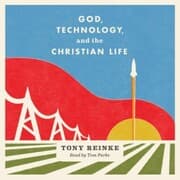 Cover von God, Technology, and the Christian Life