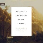 Cover von What Fuels the Mission of the Church?