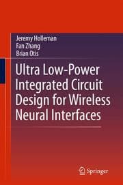 Cover von Ultra Low-Power Integrated Circuit Design for Wireless Neural Interfaces