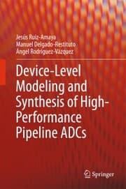Cover von Device-Level Modeling and Synthesis of High-Performance Pipeline ADCs